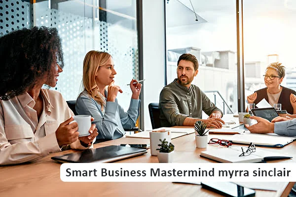 Smart Business Mastermind Myrra Sinclair