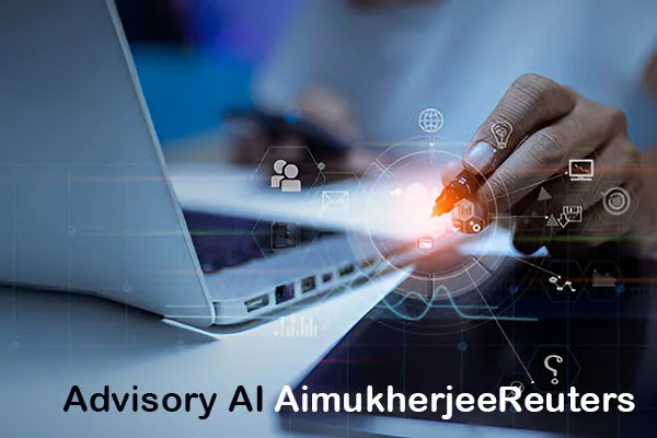 Advisory AI AimukherjeeReuters
