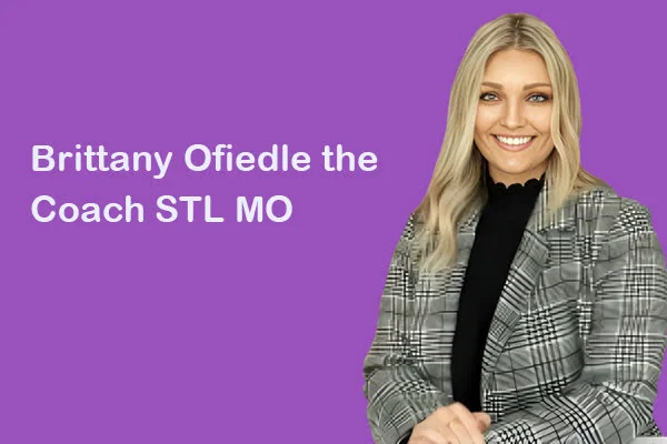 Brittany Ofiedle the Coach STL MO: Success Stories
