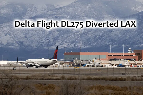 Delta Flight DL275 Diverted LAX