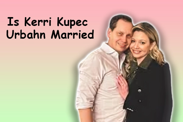 Is Kerri Kupec Urbahn Married
